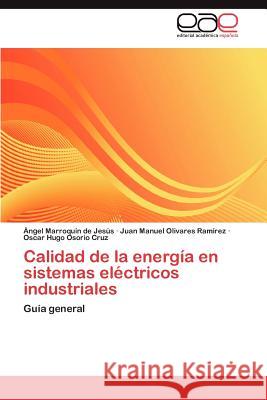 Calidad de la energía en sistemas eléctricos industriales Marroquin de Jesus Angel 9783846560945 Editorial Acad Mica Espa Ola