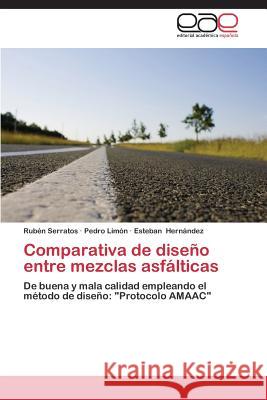 Comparativa de diseño entre mezclas asfálticas Serratos Rubén 9783846560990 Editorial Academica Espanola