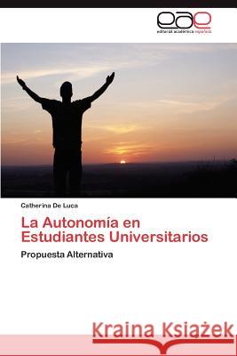 La Autonomía en Estudiantes Universitarios de Luca Catherina 9783846561096 Editorial Acad Mica Espa Ola
