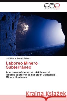 Laboreo Minero Subterráneo Arauzo Gallardo Luis Alberto 9783846561805 Editorial Acad Mica Espa Ola