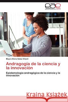 Andragogía de la ciencia y la innovación Salas Vinent Mayra Elena 9783846562123 Editorial Académica Española