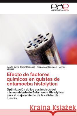 Efecto de factores químicos en quistes de entamoeba histolytica Mata Cárdenas Benito David 9783846562154 Editorial Acad Mica Espa Ola