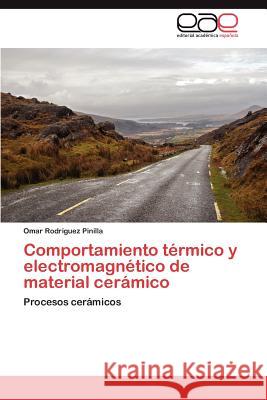 Comportamiento térmico y electromagnético de material cerámico Rodríguez Pinilla Omar 9783846562192 Editorial Acad Mica Espa Ola