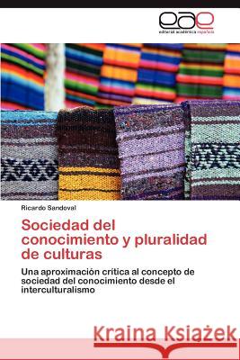 Sociedad del conocimiento y pluralidad de culturas Sandoval Ricardo 9783846562321 Editorial Acad Mica Espa Ola