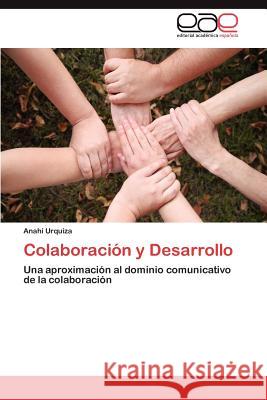 Colaboración y Desarrollo Urquiza Anahí 9783846562413 Editorial Acad Mica Espa Ola