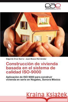 Construcción de vivienda basada en el sistema de calidad ISO-9000 Cruz Ibarra Edgardo 9783846563205