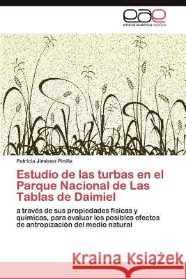 Estudio de las turbas en el Parque Nacional de Las Tablas de Daimiel Jiménez Pinilla Patricia 9783846563229 Editorial Acad Mica Espa Ola