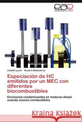 Especiación de HC emitidos por un MEC con diferentes biocombustibles Lyons Lisbeth 9783846563328