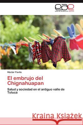 El embrujo del Chignahuapan Favila Héctor 9783846563533 Editorial Acad Mica Espa Ola