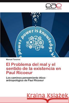 El Problema del mal y el sentido de la existencia en Paul Ricoeur Tavares Manuel 9783846563564