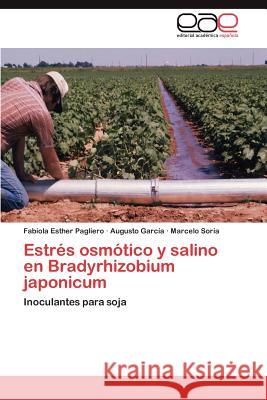Estrés osmótico y salino en Bradyrhizobium japonicum Pagliero Fabiola Esther 9783846563793 Editorial Acad Mica Espa Ola