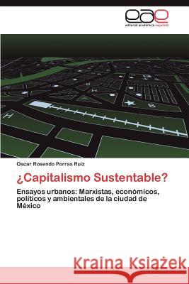 ¿Capitalismo Sustentable? Porras Ruiz Oscar Rosendo 9783846564240 Editorial Acad Mica Espa Ola