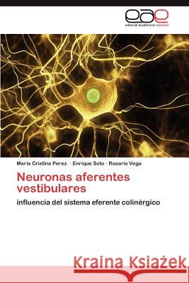 Neuronas aferentes vestibulares Perez Maria Cristina 9783846564356