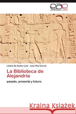 La Biblioteca de Alejandría de Castro Leal Leticia 9783846564790