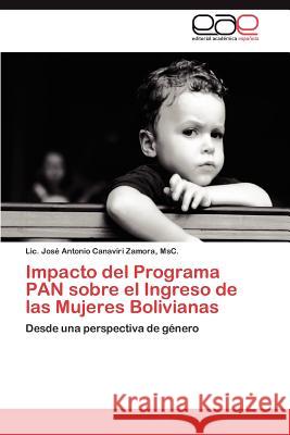 Impacto del Programa PAN sobre el Ingreso de las Mujeres Bolivianas Canaviri Zamora José Antonio 9783846564929 Editorial Acad Mica Espa Ola