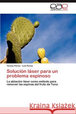 Solución láser para un problema espinoso Flores Teresa 9783846565131 Editorial Acad Mica Espa Ola