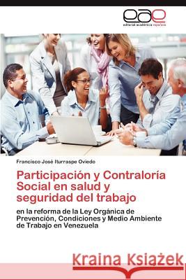 Participación y Contraloría Social en salud y seguridad del trabajo Iturraspe Oviedo Francisco José 9783846565346 Editorial Acad Mica Espa Ola