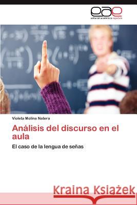 Análisis del discurso en el aula Molina Natera Violeta 9783846565810 Editorial Acad Mica Espa Ola