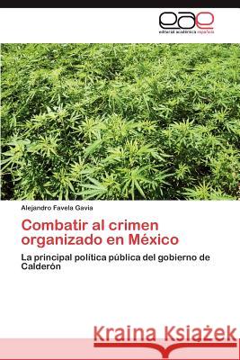 Combatir Al Crimen Organizado En Mexico  9783846566619 Editorial Acad Mica Espa Ola