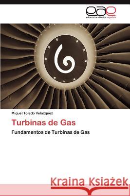 Turbinas de Gas Miguel Toled 9783846566640 Editorial Acad Mica Espa Ola