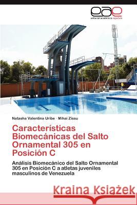 Características Biomecánicas del Salto Ornamental 305 en Posición C Uribe Natasha Valentina 9783846566916 Editorial Acad Mica Espa Ola