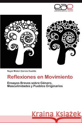 Reflexiones en Movimiento García Gualda Suyai Malen 9783846567463 Editorial Acad Mica Espa Ola