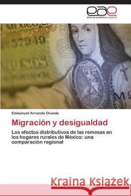 Migración y desigualdad Arrazola Ovando Emmanuel 9783846568071 Editorial Academica Espanola