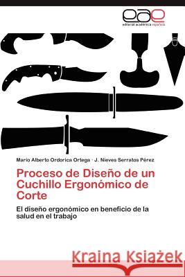 Proceso de Diseño de un Cuchillo Ergonómico de Corte Ordorica Ortega Mario Alberto 9783846568255 Editorial Acad Mica Espa Ola