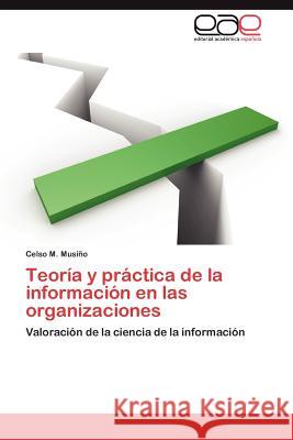 Teoria y Practica de La Informacion En Las Organizaciones  9783846568446 Editorial Acad Mica Espa Ola