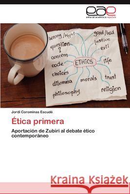 Ética primera Corominas Escudé Jordi 9783846568552 Editorial Acad Mica Espa Ola