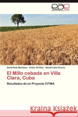 El Millo Cebada En Villa Clara, Cuba  9783846569283 Editorial Academica Espanola