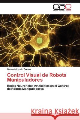 Control Visual de Robots Manipuladores Gerardo Loret 9783846569672