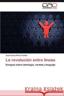 La revolución entre líneas Pérez-Toribio Juan Carlos 9783846570210