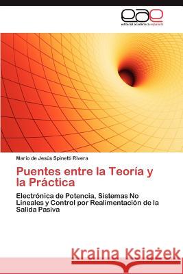 Puentes entre la Teoría y la Práctica Spinetti Rivera Mario de Jesús 9783846570500