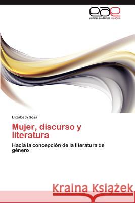 Mujer, discurso y literatura Sosa Elizabeth 9783846570944 Editorial Acad Mica Espa Ola
