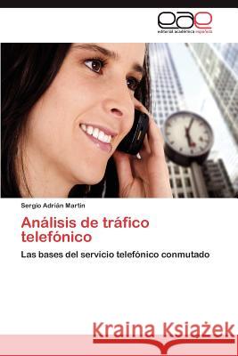 Análisis de tráfico telefónico Martin Sergio Adrián 9783846570951