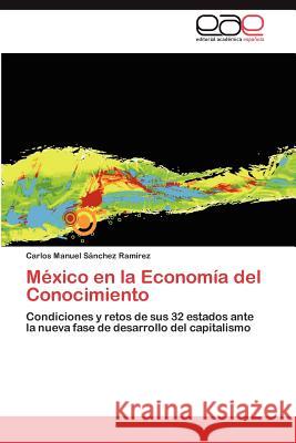 México en la Economía del Conocimiento Sánchez Ramírez Carlos Manuel 9783846571491 Editorial Acad Mica Espa Ola