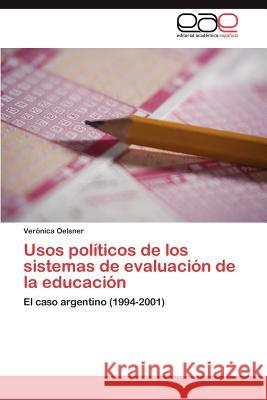 Usos políticos de los sistemas de evaluación de la educación Oelsner Verónica 9783846571637