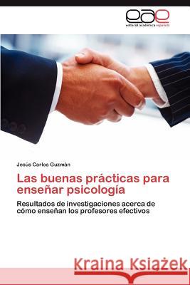 Las buenas prácticas para enseñar psicología Carlos Guzmán Jesús 9783846572412 Editorial Acad Mica Espa Ola
