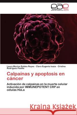 Calpaínas y apoptosis en cáncer Robles Reyes Laura Marina 9783846572566