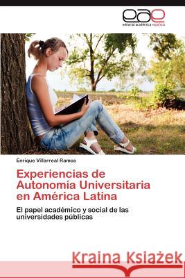 Experiencias de Autonomía Universitaria en América Latina Villarreal Ramos Enrique 9783846573792 Editorial Acad Mica Espa Ola