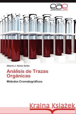 Análisis de Trazas Orgánicas Núñez Sellés Alberto J 9783846573914 Editorial Acad Mica Espa Ola