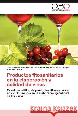 Productos fitosanitarios en la elaboración y calidad de vinos Vaquero-Fernández Luis 9783846574010