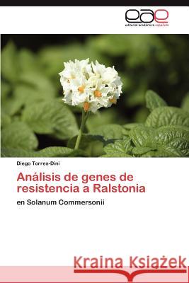 Análisis de genes de resistencia a Ralstonia Torres-Dini Diego 9783846574508 Editorial Acad Mica Espa Ola