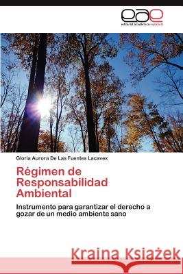 Régimen de Responsabilidad Ambiental de Las Fuentes Lacavex Gloria Aurora 9783846574591 Editorial Acad Mica Espa Ola