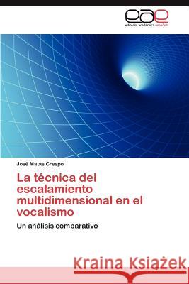 La técnica del escalamiento multidimensional en el vocalismo Matas Crespo José 9783846574669