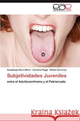 Subjetividades Juveniles Guadalupe Serr Carolina Poggi Rafael Carreras 9783846575185