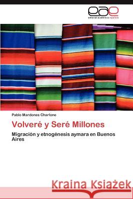 Volveré y Seré Millones Mardones Charlone Pablo 9783846575222 Editorial Acad Mica Espa Ola