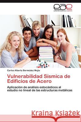 Vulnerabilidad Sísmica de Edificios de Acero Bermúdez Mejía Carlos Alberto 9783846575505