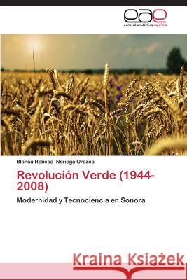 Revolucion Verde (1944-2008) Noriega Orozco Blanca Rebeca 9783846575710